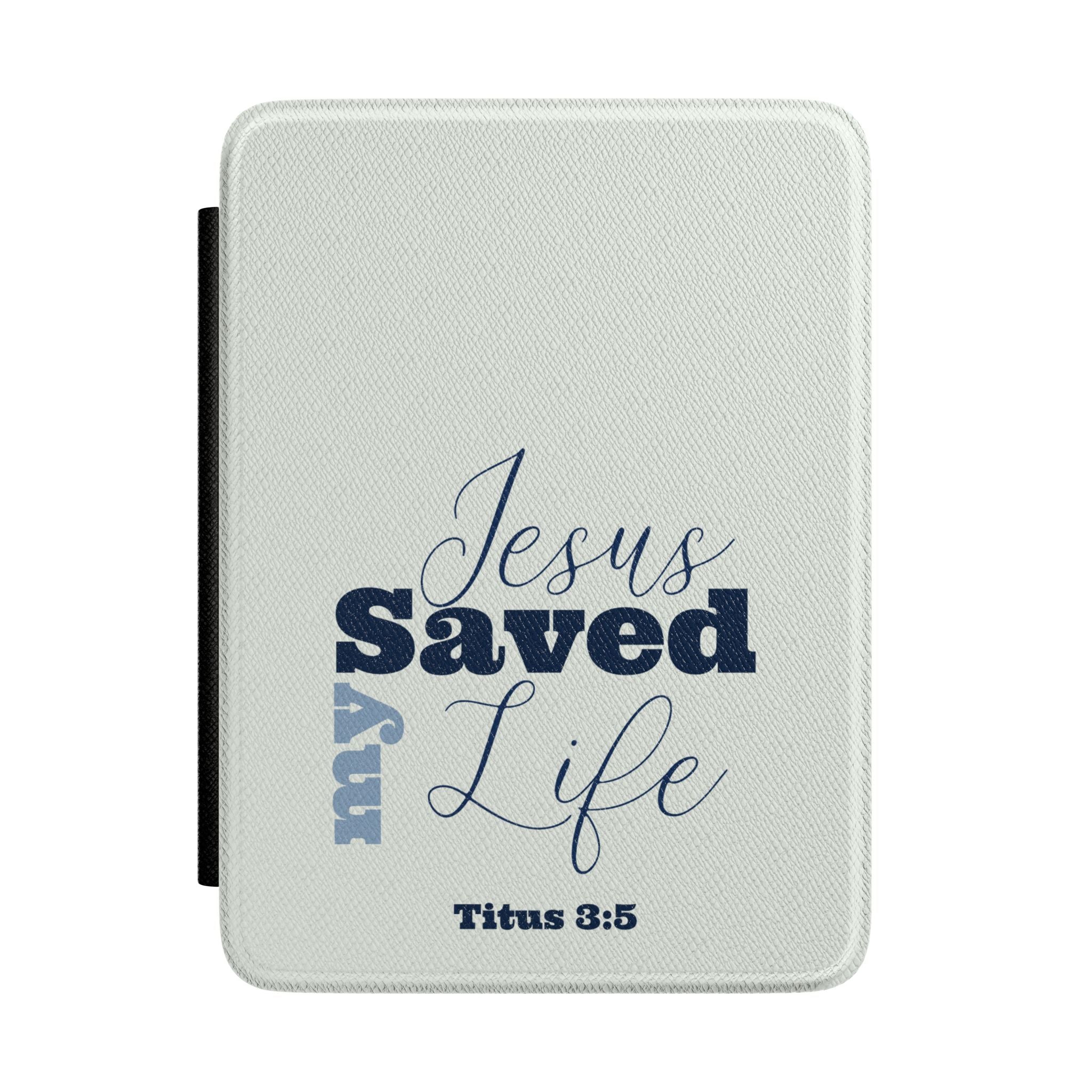 Jesus Saved My Life Titus 3:5 Kindle Case — Christian Blue Scripture Sleeve