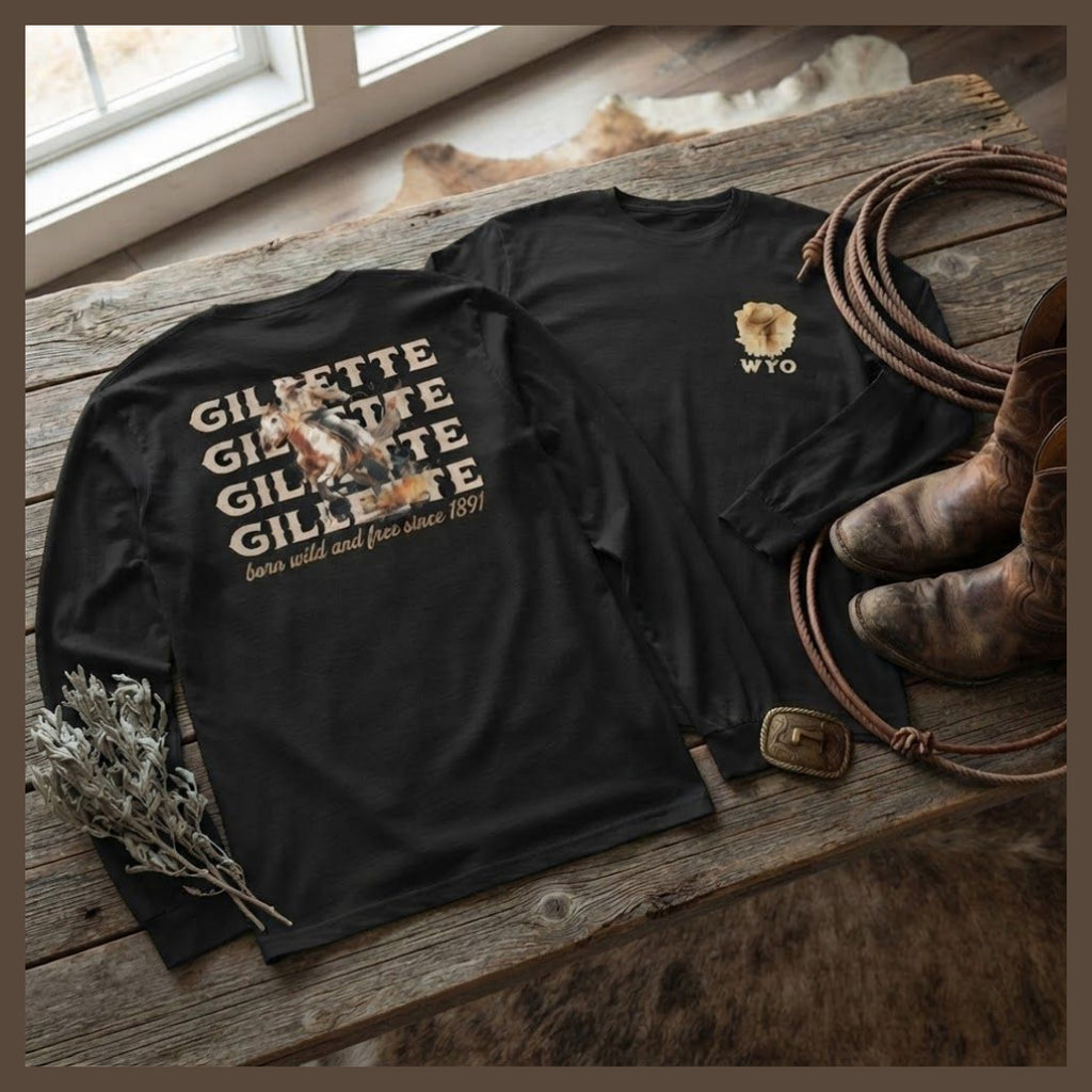 Long Sleeve Gillette Wyoming Born Wild and Free Since 1891