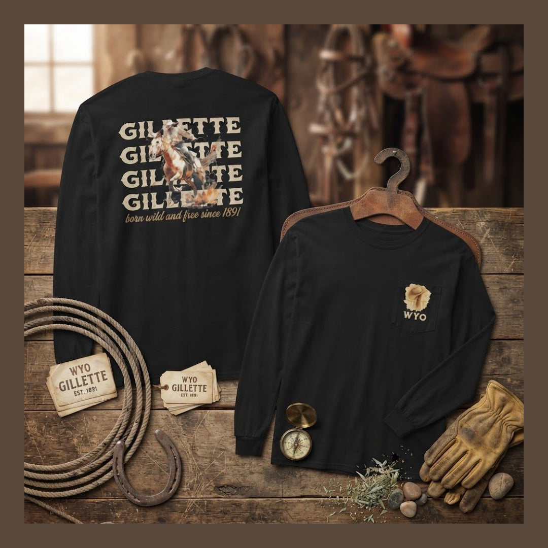 Long Sleeve Gillette Wyoming Born Wild and Free Since 1891