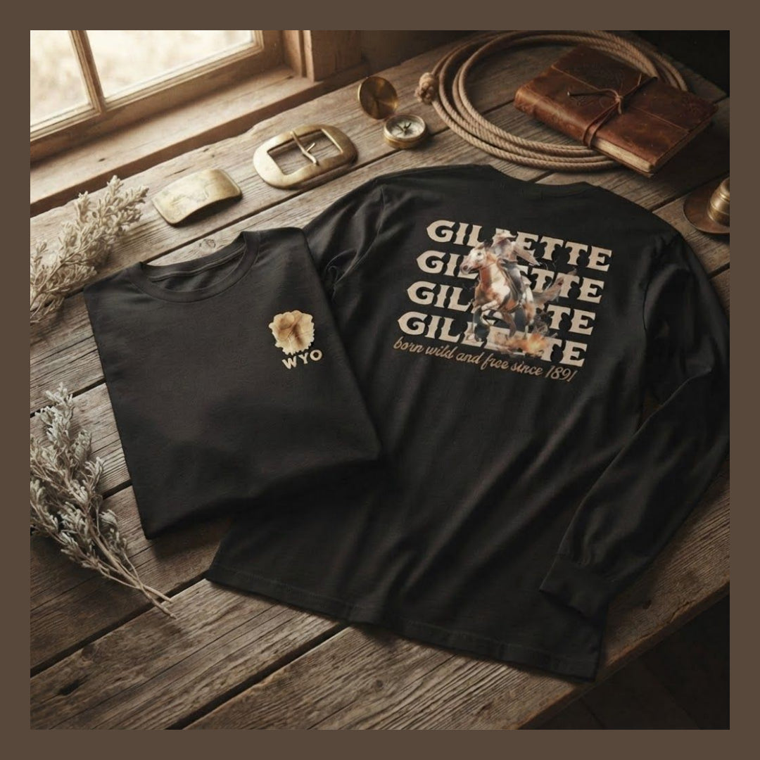 Long Sleeve Gillette Wyoming Born Wild and Free Since 1891